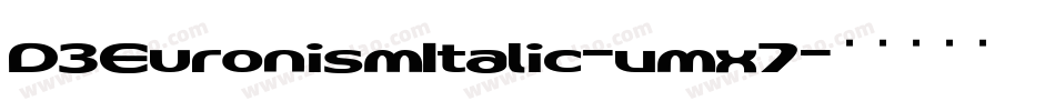 D3EuronismItalic-vmx7字体转换