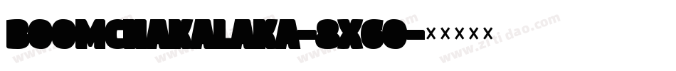 Boomchakalaka-8x60字体转换