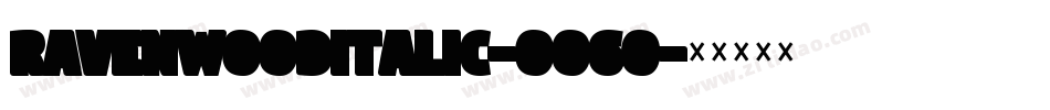 RavenwoodItalic-oO60字体转换