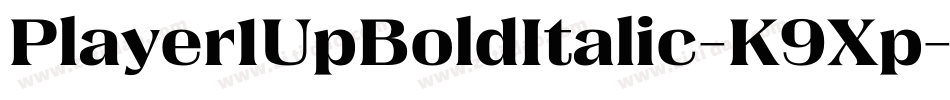 Player1UpBoldItalic-K9Xp字体转换