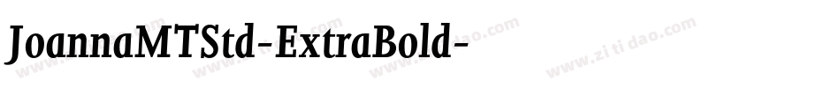 JoannaMTStd-ExtraBold字体转换 JoannaMTStd-ExtraBold字体转换