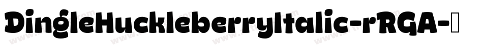 DingleHuckleberryItalic-rRGA字体转换