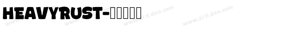 HEAVYRUST字体转换