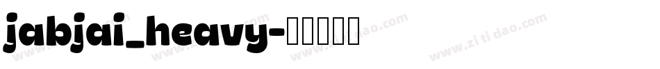 jabjai_heavy字体转换