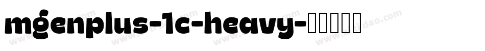 mgenplus-1c-heavy字体转换