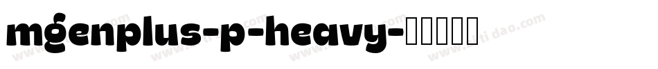 mgenplus-p-heavy字体转换