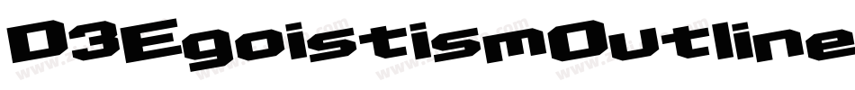 D3EgoistismOutlineExtra-x3DK字体转换