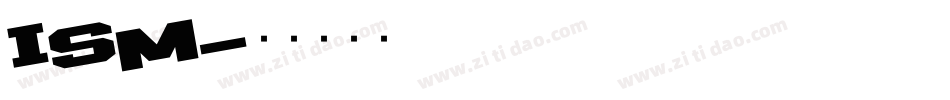 ISM字体转换