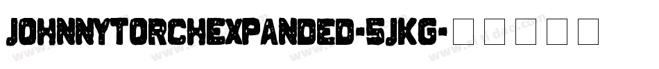 JohnnyTorchExpanded-5JKG字体转换