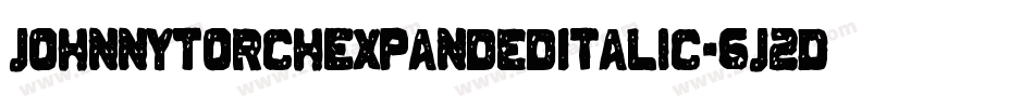 JohnnyTorchExpandedItalic-6J2D字体转换