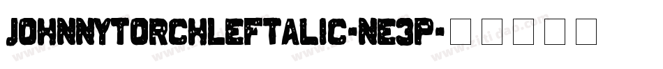 JohnnyTorchLeftalic-ne3P字体转换
