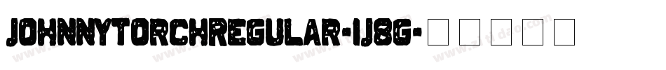 JohnnyTorchRegular-1J8g字体转换