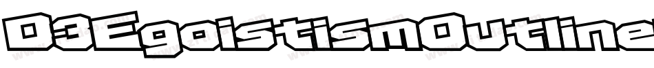 D3EgoistismOutlineExtra-x3DK字体转换
