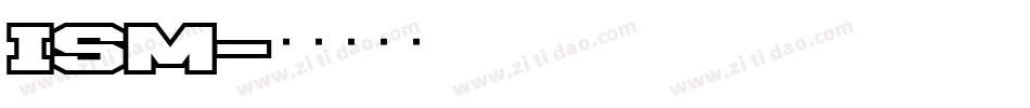 ISM字体转换