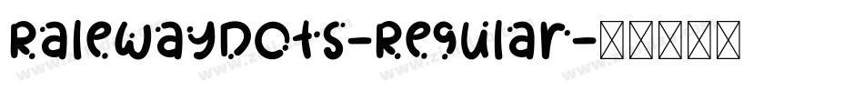 RalewayDots-Regular字体转换