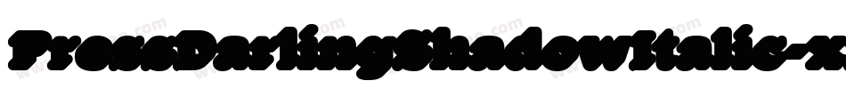 PressDarlingShadowItalic-xDDr字体转换