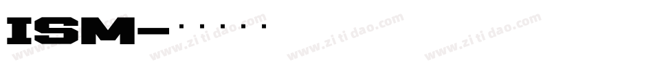 ISM字体转换