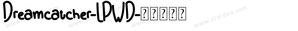 Dreamcatcher-LPWD字体转换