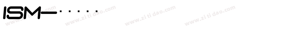 ISM字体转换