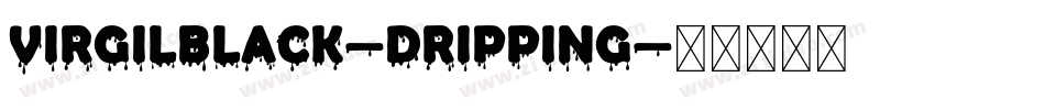 VIRGILBLACK-Dripping字体转换