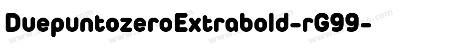 DuepuntozeroExtrabold-rG99字体转换
