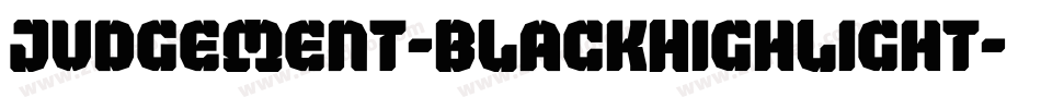 Judgement-BlackHighlight字体转换
