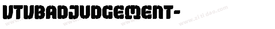VTVBadJudgement字体转换