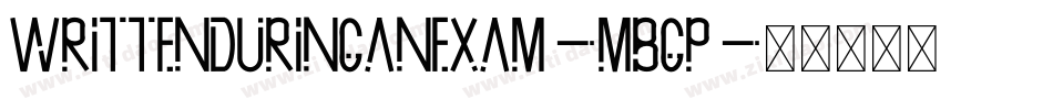 WrittenDuringAnExam-MBGp字体转换