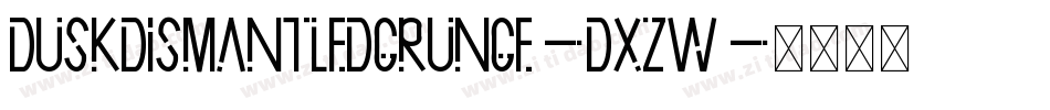 DuskDismantledGrunge-DXZW字体转换