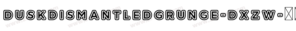 DuskDismantledGrunge-DXZW字体转换