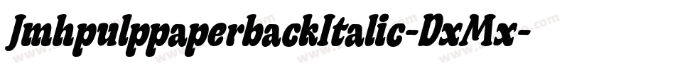 JmhpulppaperbackItalic-DxMx字体转换