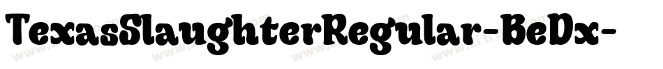 TexasSlaughterRegular-BeDx字体转换