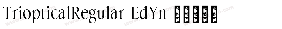 TriopticalRegular-EdYn字体转换