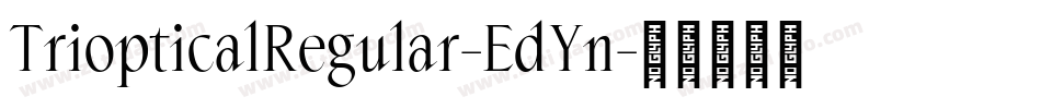 TriopticalRegular-EdYn字体转换