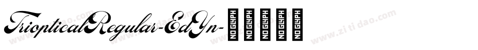 TriopticalRegular-EdYn字体转换