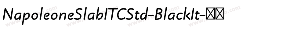 NapoleoneSlabITCStd-BlackIt字体转换