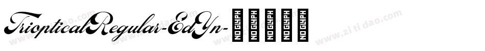 TriopticalRegular-EdYn字体转换