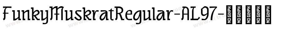 FunkyMuskratRegular-AL97字体转换