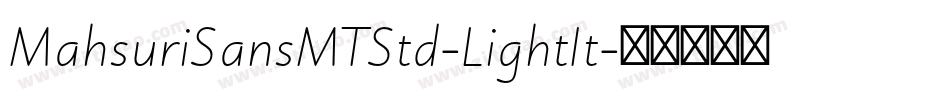 MahsuriSansMTStd-LightIt字体转换