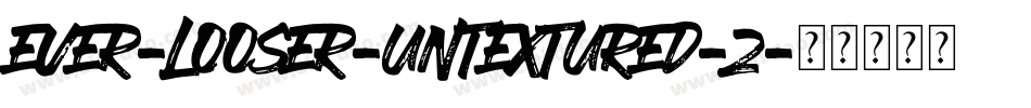 EVER-LOOSER-UNTEXTURED-2字体转换