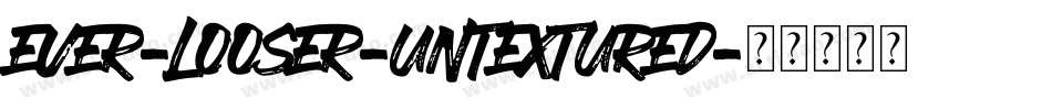 EVER-LOOSER-UNTEXTURED字体转换
