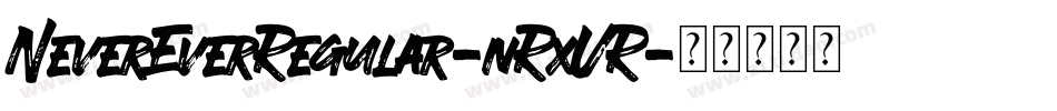 NeverEverRegular-nRxVR字体转换