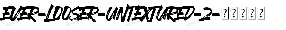 EVER-LOOSER-UNTEXTURED-2字体转换