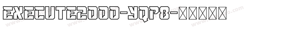 Execute2000-YqP8字体转换