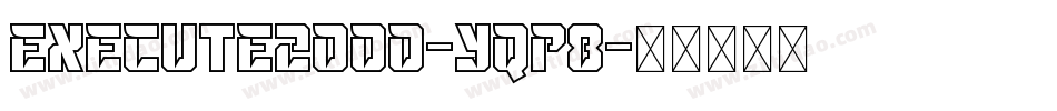 Execute2000-YqP8字体转换