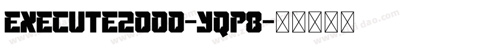 Execute2000-YqP8字体转换