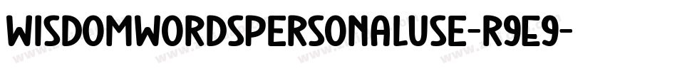 WisdomWordsPersonalUse-r9E9字体转换