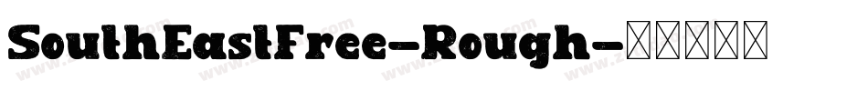 SouthEastFree-Rough字体转换