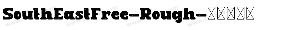 SouthEastFree-Rough字体转换