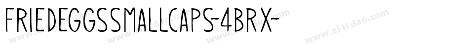 FriedEggsSmallcaps-4BRx字体转换